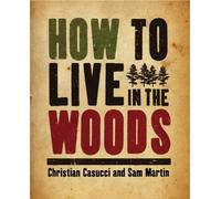 How to Live in the Woods