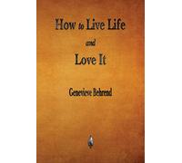 How to Live Life and Love It
