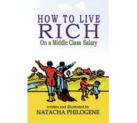 How To Live Rich On A Middle Class Salary