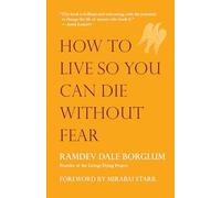 How to Live So You Can Die Without Fear