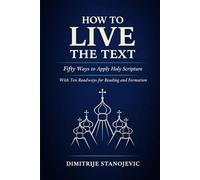 How to Live the Text: Fifty Ways to Apply Holy Scripture