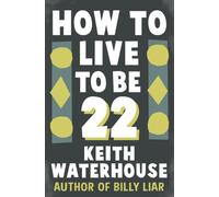 How to Live to be 22