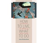 How to Live, What to Do: Thirteen Ways of Looking at Wallace Stevens (Muse Books)
