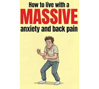 How to live with a MASSIVE anxiety and back pain: Funny Gag Gift Notebook for 30th Birthday, Coworkers, and Tired Millennials | Blank Lined Journal