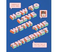 How to Live With the Internet and Not Let It Run Your Life