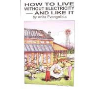 How to Live Without Electricity and Like it