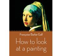 How to Look at a Painting
