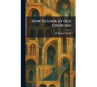 How to Look at Old Churches