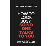 How to Look Busy So No One Talks to You: A Blank Notebook with a Fake Book Cover - Funny Gag Journal, Office Humor Gift, Socially Awkward Survival Tool