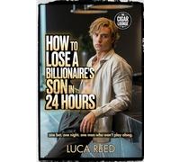 How to Lose a Billionaire’s Son in 24 Hours: An MM Billionaire Romance with One Reckless Bet (The Cigar Lounge)
