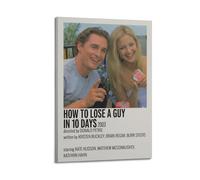 How to Lose A Guy in 10 Days 4 Canvas Poster Wall Art Decor Print Picture Paintings for Living Room Bedroom Decoration 16x24inch(40x60cm)