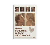 How to Lose A Guy in 10 Days Canvas Poster Wall Art Decor Print Picture Paintings for Living Room Bedroom Decoration 08x12inch(20x30cm)