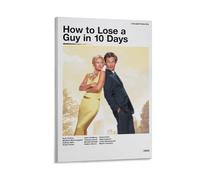 How to Lose A Guy in 10 Days Poster Canvas Wall Art For Room Aesthetic And Decor 4 Poster For Bedroom Kitchen Bathroom Living Room Office Decor 24x36inch(60x90cm) Frame-style