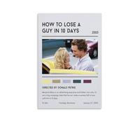 How to Lose A Guy in 10 Days Poster Canvas Wall Art For Room Aesthetic And Decor 6 Poster For Bedroom Kitchen Bathroom Living Room Office Decor 16x24inch(40x60cm) Unframe-style