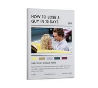 How to Lose A Guy in 10 Days Poster Canvas Wall Art For Room Aesthetic And Decor 6 Poster For Bedroom Kitchen Bathroom Living Room Office Decor 16x24inch(40x60cm) Frame-style