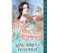 How to Lose a Prince This Summer: A Regency Historical Romance: 2 (Wedding Fever)