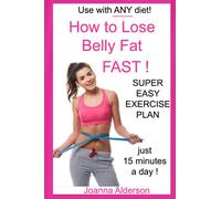 How to Lose Belly Fat .... FAST ! (Diet & Exercise Tips)
