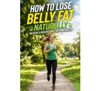How to Lose Belly Fat Naturally