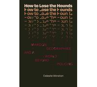 How to Lose the Hounds: Maroon Geographies and a World beyond Policing (Errantries)