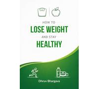 How to lose weight and stay healthy: Short term and long term lifestyle changes