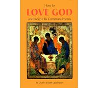 How to Love God & Keep His Commandments