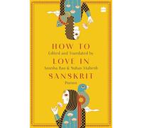 How to Love in Sanskrit: Poems
