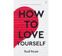 How to Love Yourself: (0th New edition)