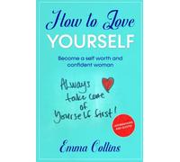 HOW TO LOVE YOURSELF: Become A Self Worth and Confident Woman +Affirmations and Quotes