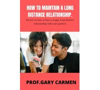 HOW TO MAINTAIN A LONG DISTANCE RELATIONSHIP.: Secrets on how to have a happy long distance relationship with your partner.
