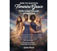 How to Maintain Feminie Grace: While Going Through Adversities!
