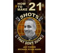 How To Make 21 Shots That Don't Suck