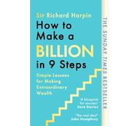 How to Make a Billion in Nine Steps: INSTANT SUNDAY TIMES BESTSELLER