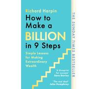 How to Make a Billion in Nine Steps: INSTANT SUNDAY TIMES BESTSELLER