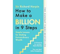 How to Make a Billion in Nine Steps: INSTANT SUNDAY TIMES BESTSELLER