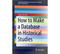 How to Make a Database in Historical Studies