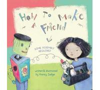 How to Make a Friend (Some Assembly Required)
