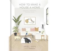 How to Make a House a Home: Creating a Purposeful, Personal Space