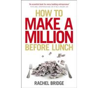 How to Make a Million Before Lunch