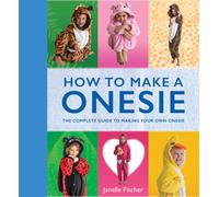 How to Make a Onesie : The Complete Guide to Making Your Own Onesie