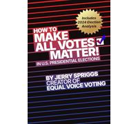 How to Make All Votes Matter!: in U.S. Presidential Elections