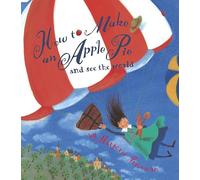 How to Make an Apple Pie and See the World (Dragonfly Books)