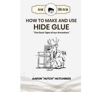 How To Make and Use Hide Glue: "The Duct Tape of our Ancestors."