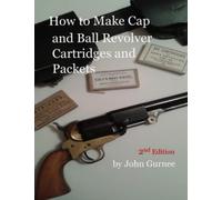 How to Make Cap and Ball Revolver Cartridges and Packets