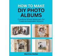 How to make DIY Photo Albums: Combine Mixed Materials for Creative Keepsake Albums