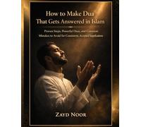 How to make Dua that gets answered in Islam: Proven Steps, Powerful Duas, and Common Mistakes to Avoid for Consistent Accepted Supplications