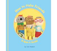 How to Make Friends: A Bear's Guide