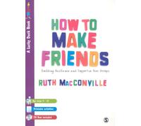 How to Make Friends: Building Resilience and Supportive Peer Groups: 0 (Lucky Duck Books)