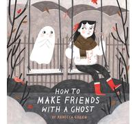 How to Make Friends With a Ghost