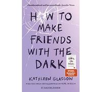 How to Make Friends with the Dark: Jugendroman , Glasgow, Illinger.