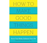 How to Make Good Things Happen